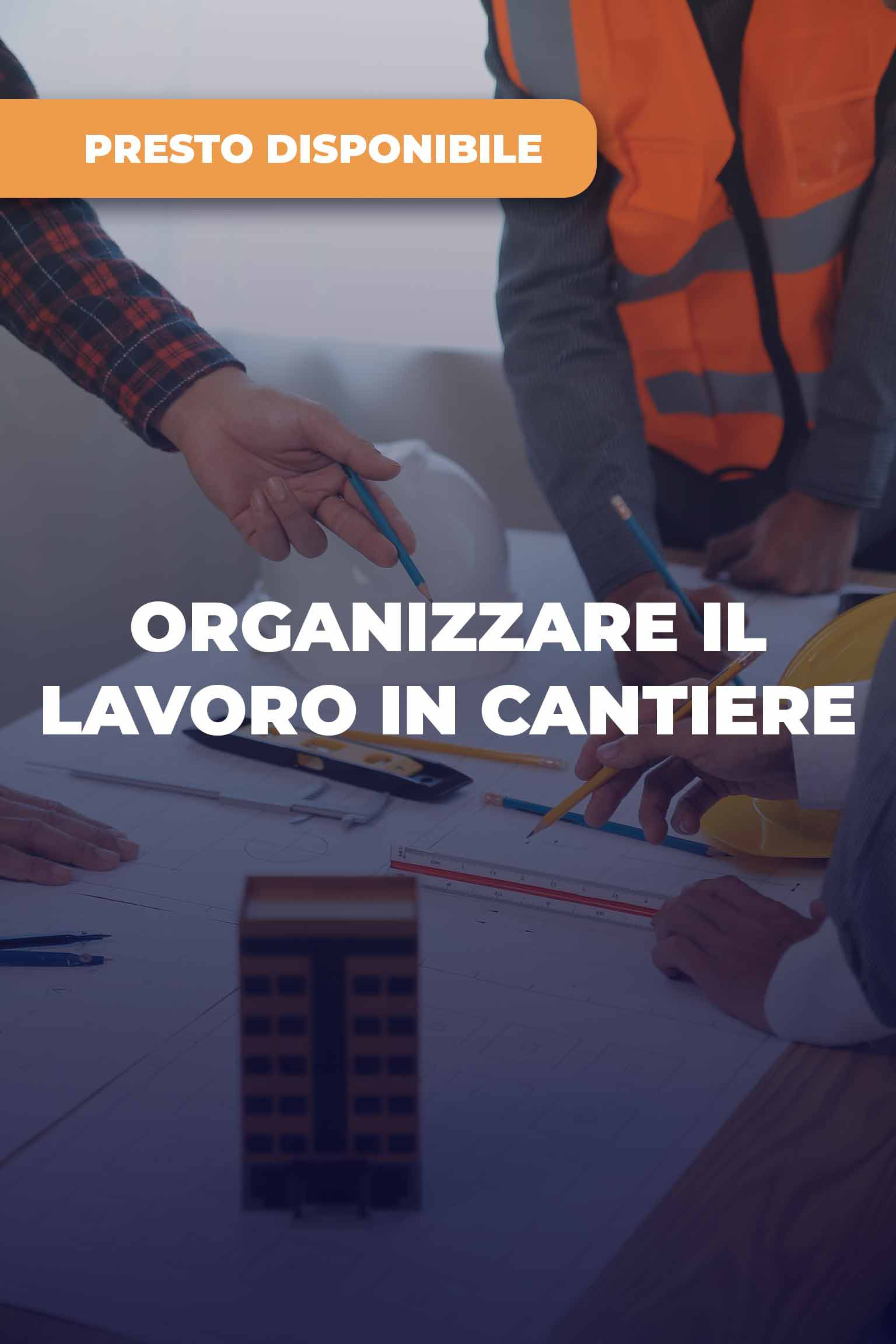 Organizzare il lavoro in cantiere