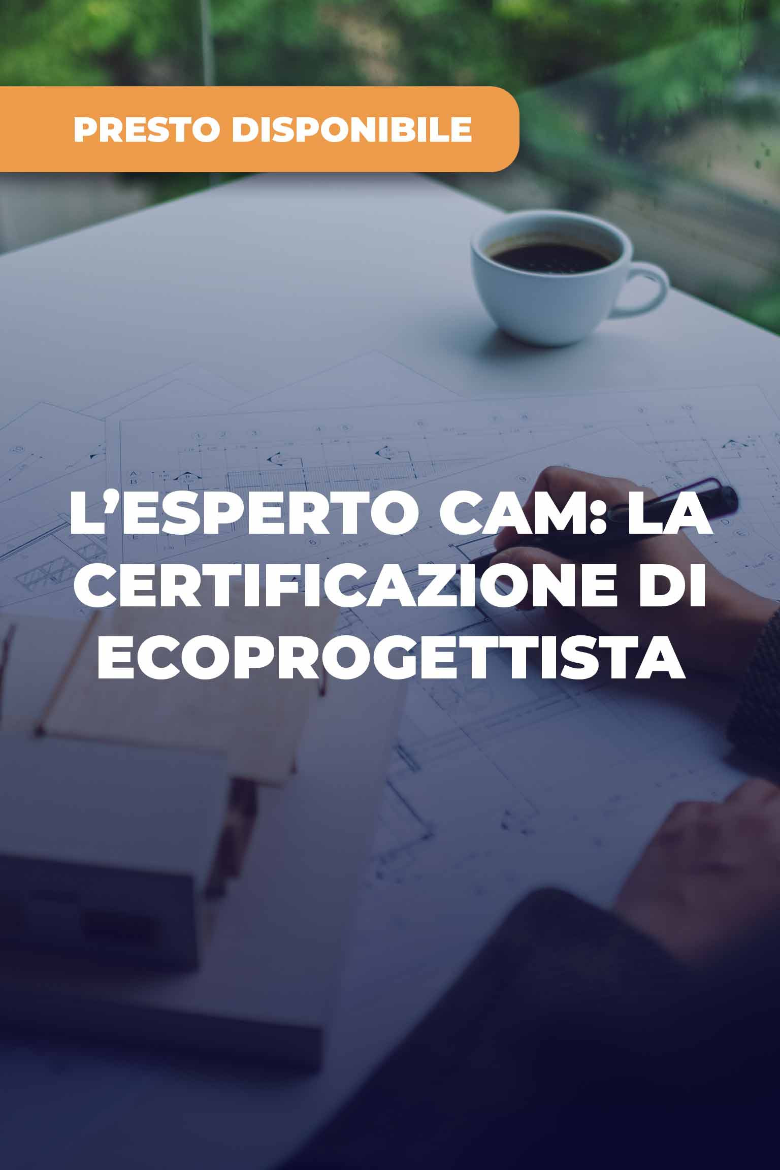 L’esperto CAM: la certificazione di Ecoprogettista