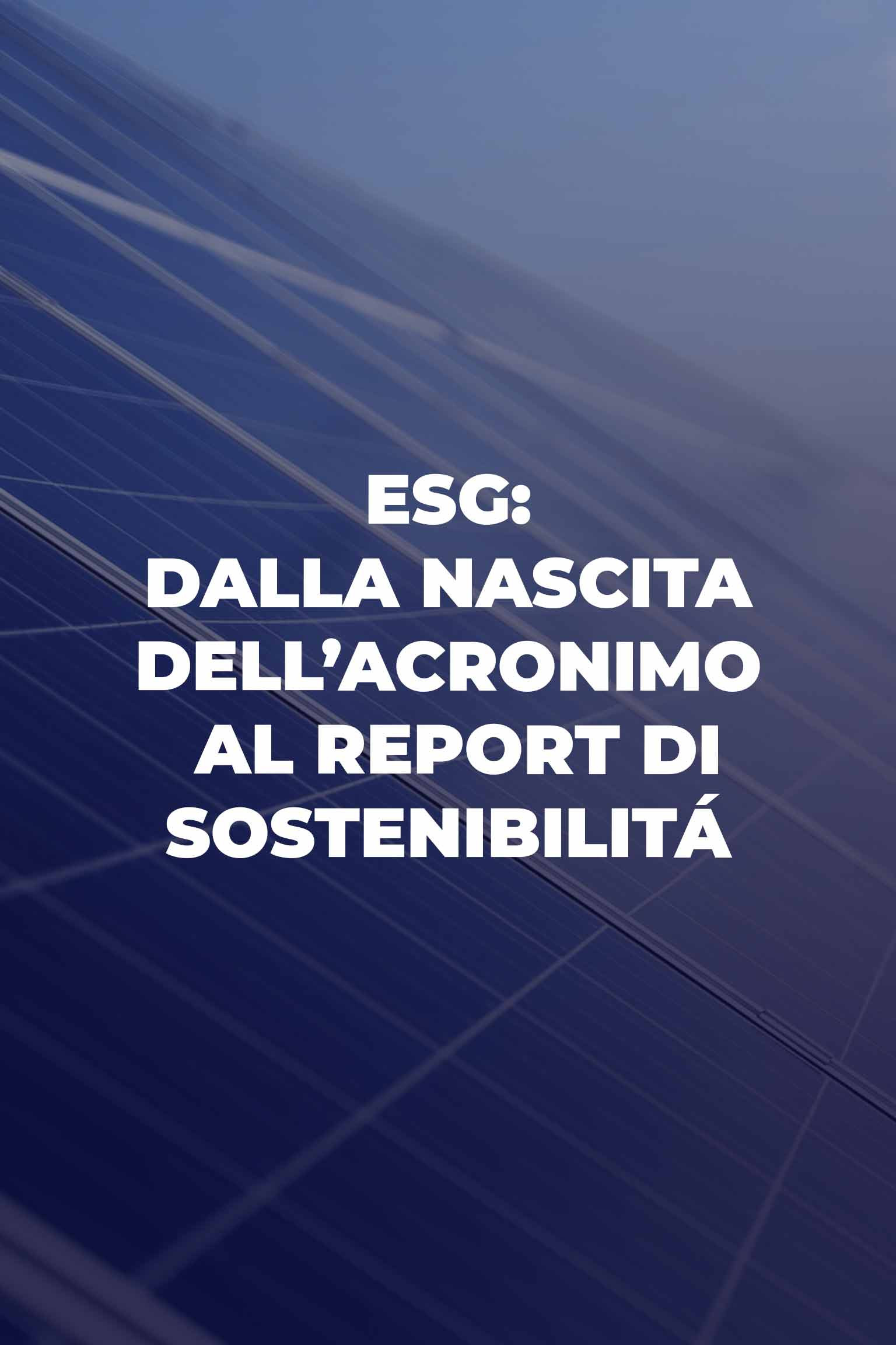 ESG: Dalla nascita dell'acronimo al reporting di sostenibilità