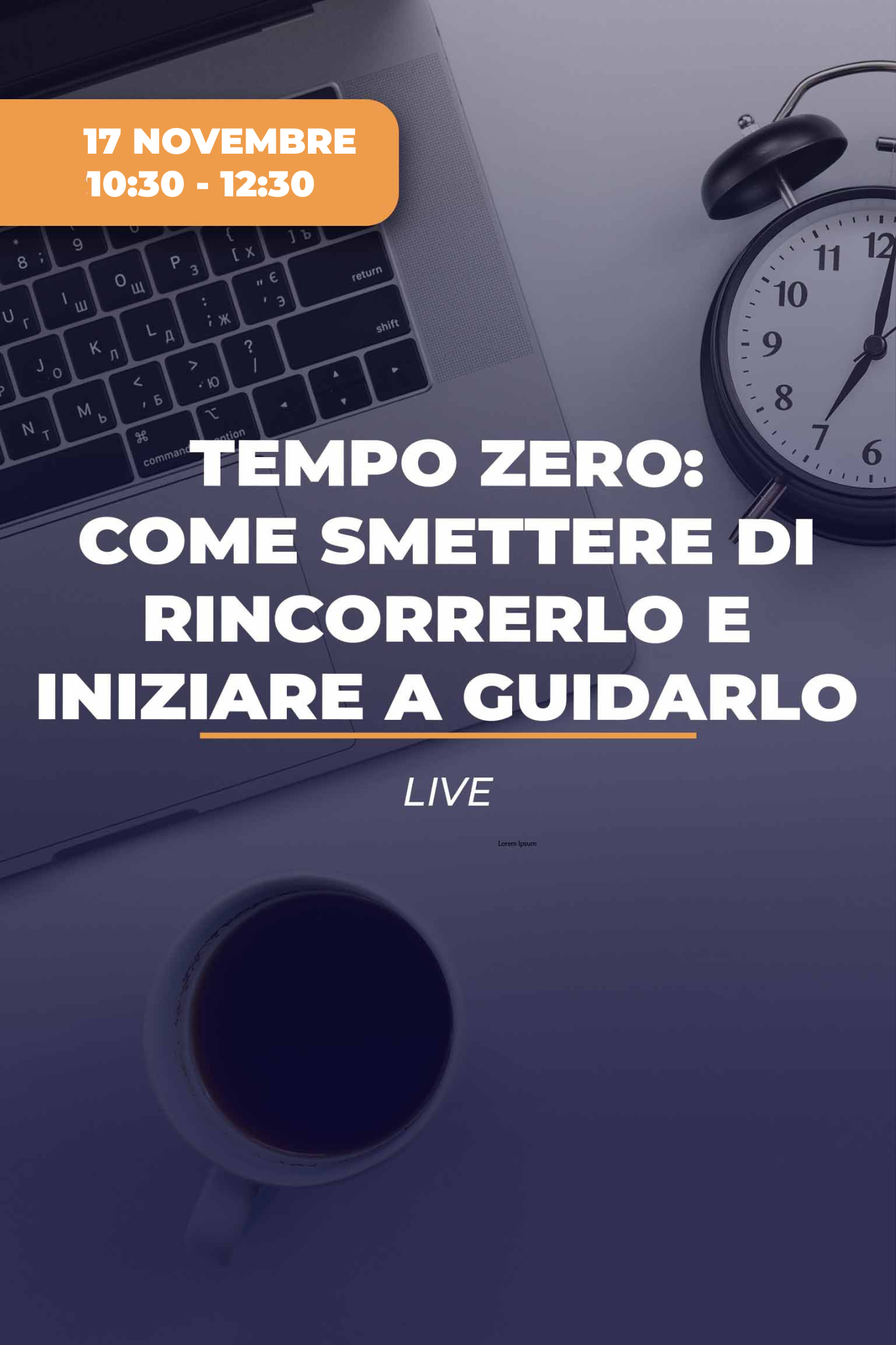Tempo zero: come smettere di rincorrerlo e iniziare a guidarlo