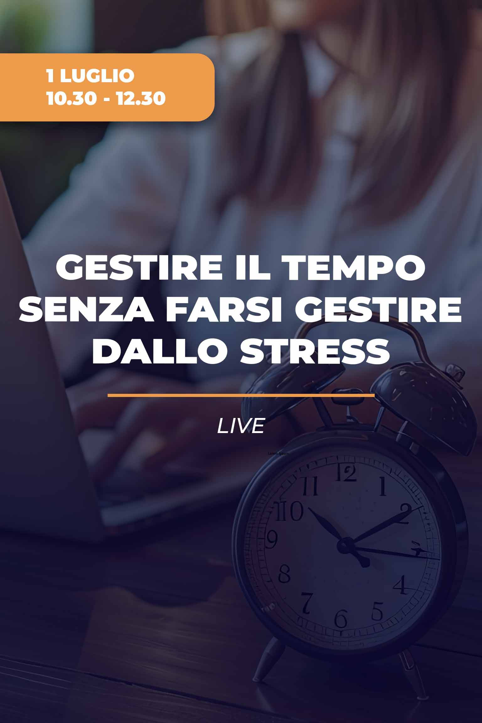 Senza fretta ma senza sosta: gestire il tempo senza farsi gestire dallo stress