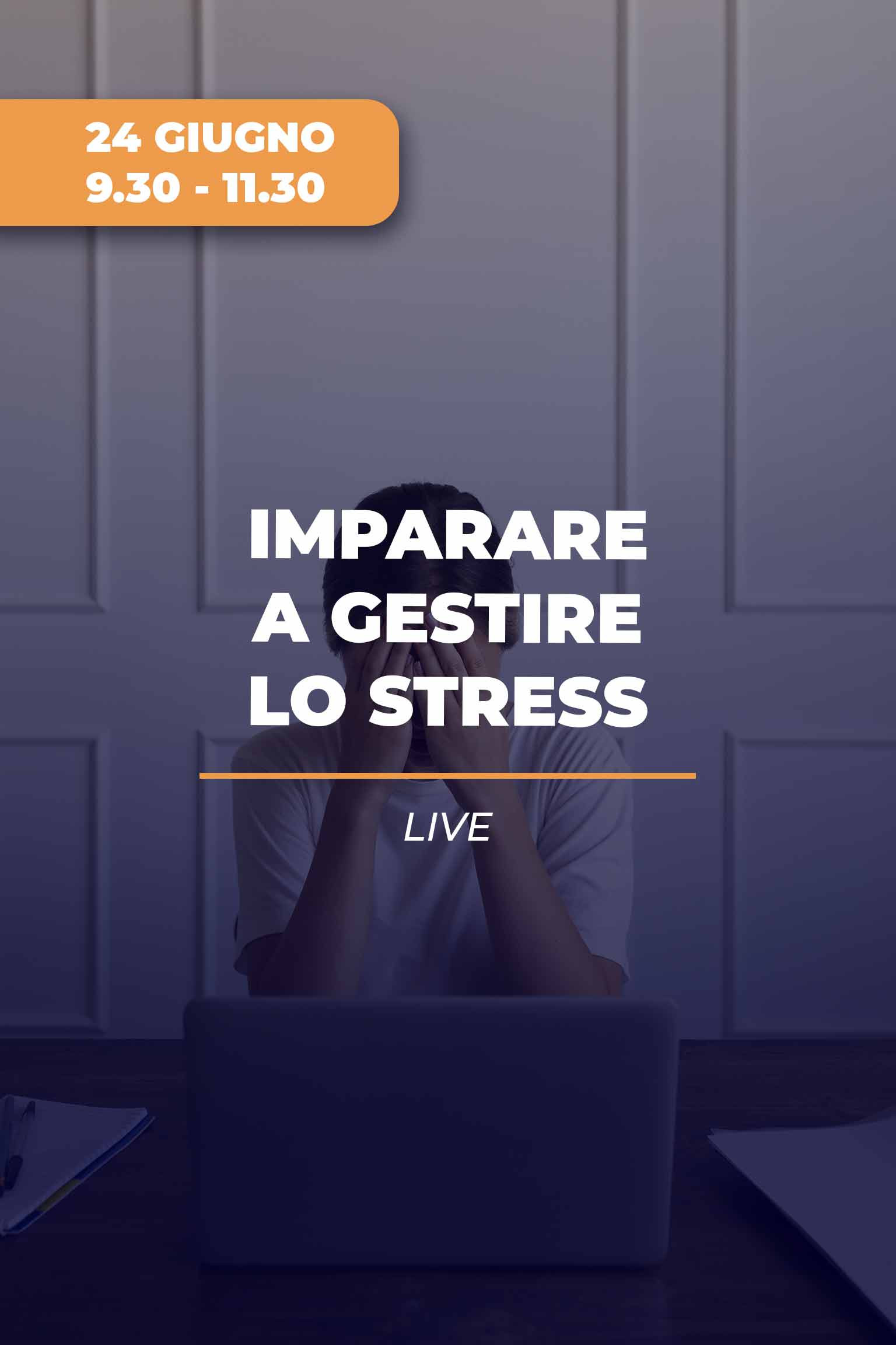Imparare a gestire lo stress per diventare professionisti più efficaci